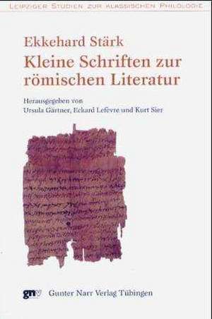 Kleine Schriften zur römischen Literatur de Ekkehard Stärk