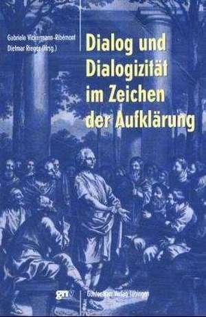 Dialog und Dialogizität im Zeichen der Aufklärung de Gabriele Vickermann-Ribemont