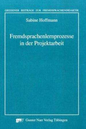 Fremdsprachenlernprozesse in der Projektarbeit de Sabine Hoffmann