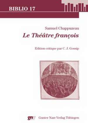 Samuel Chappuzeau, Le Théâtre françois de C. J. Gossip