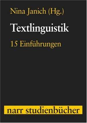 Textlinguistik: 15 Einführungen de Nina Janich