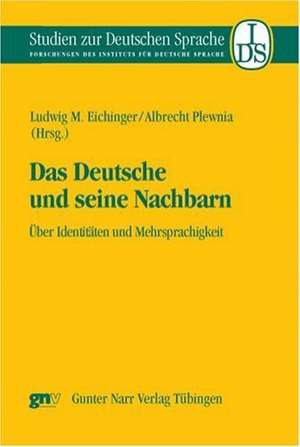 Das Deutsche und seine Nachbarn de Ludwig M. Eichinger