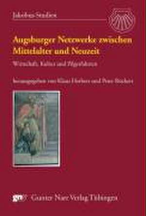 Augsburger Netzwerke zwischen Mittelalter und Neuzeit de Klaus Herbers