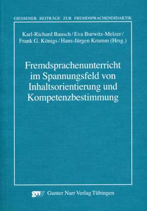 Fremdsprachenunterricht im Spannungsfeld von Inhaltsorientierung und Kompetenzbestimmung de Karl-Richard Bausch