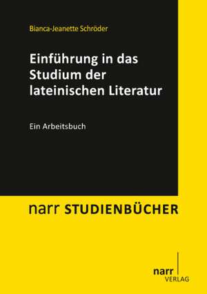 Einführung in das Studium der lateinischen Literatur de Bianca J. Schröder