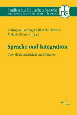 Sprache und Integration de Ludwig M. Eichinger Albrecht Plewnia Melanie Steinle