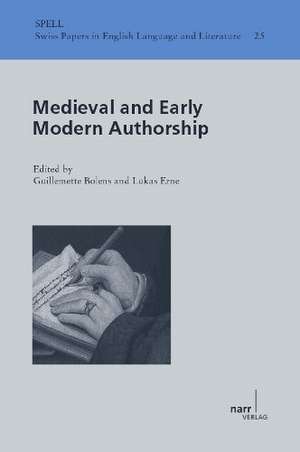 Medieval and Early Modern Authorship de Guillemette Erne Bolens