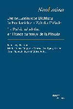 Die neulateinische Dichtung in Frankreich zur Zeit der Pléiade de Marie-France Guipponi-Gineste