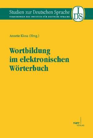 Wortbildung im elektronischen Wörterbuch de Annette Klosa