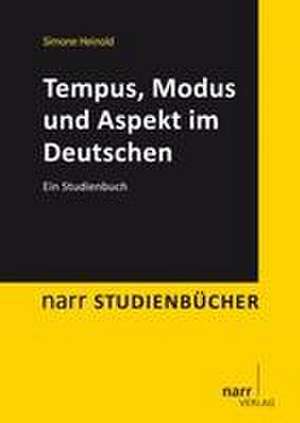 Tempus, Modus und Aspekt im Deutschen de Simone Heinold