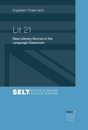 Lit 21 - New Literary Genres in the Language Classroom de Engelbert Thaler