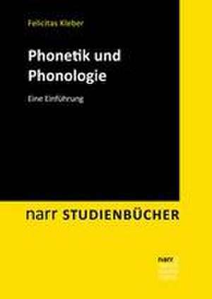 Phonetik und Phonologie de Felicitas Kleber