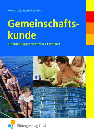 Gemeinschaftskunde. Ein handlungsorientiertes Lernbuch. Lehr-/Fachbuch de Heinz Andreas