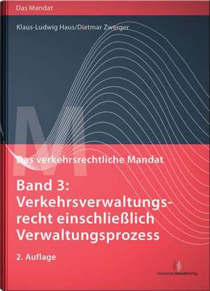 Das verkehrsrechtliche Mandat. Band 3 de Klaus-Ludwig Haus