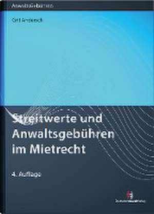 Streitwerte und Anwaltsgebühren im Mietrecht de Grit Andersch