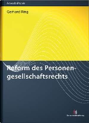 Reform des Personengesellschaftsrechts de Gerhard Ring