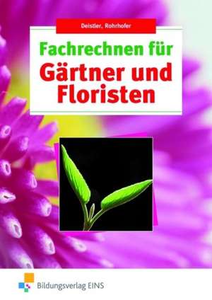 Fachrechnen für Gärtner und Floristen. Lehr-/Fachbuch de Hubert Rohrhofer