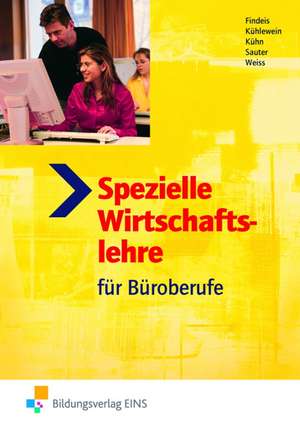 Spezielle Wirtschaftslehre für Büroberufe. Lehr- und Fachbuch de Ernst Findeis