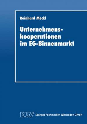 Unternehmenskooperationen im EG-Binnenmarkt de Reinhard Meckl