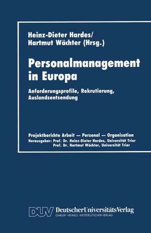 Personalmanagement in Europa: Anforderungsprofile, Rekrutierung, Auslandsentsendung de Heinz-Dieter Hardes