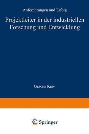 Projektleiter in der industriellen Forschung und Entwicklung: Anforderungen und Erfolg de Gesche Keim