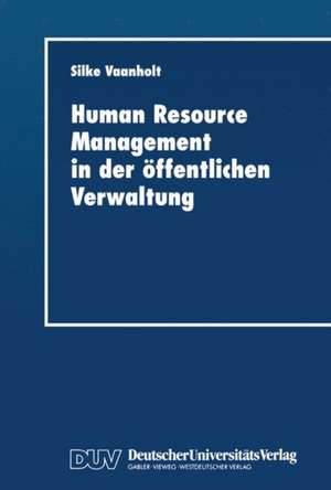 Human Resource Management in der öffentlichen Verwaltung de Silke Vaanholt