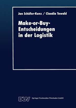 Make-or-Buy-Entscheidungen in der Logistik de Jan Schäfer-Kunz