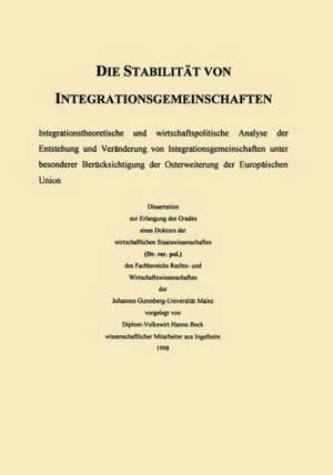 Die Stabilität von Integrationsgemeinschaften: Überlegungen zur Osterweiterung der Europäischen Union de Hanno Beck