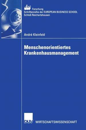 Menschenorientiertes Krankenhausmanagement de André Kleinfeld