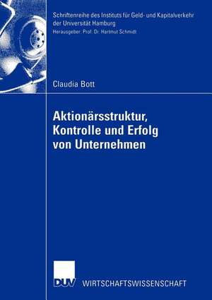 Aktionärsstruktur, Kontrolle und Erfolg von Unternehmen de Claudia Bott