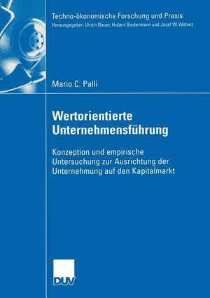 Wertorientierte Unternehmensführung: Konzeption und empirische Untersuchung zur Ausrichtung der Unternehmung auf den Kapitalmarkt de Mario C. Palli