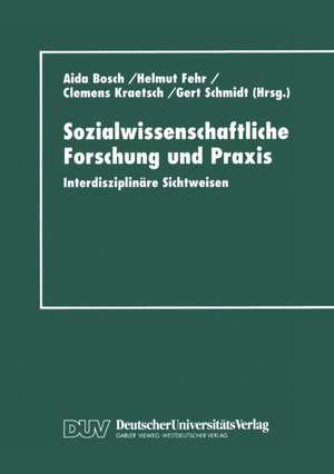 Sozialwissenschaftliche Forschung und Praxis: Interdisziplinäre Sichtweisen de Aida Bosch