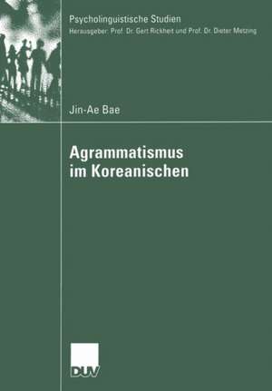 Agrammatismus im Koreanischen de Jin-Ae Bae