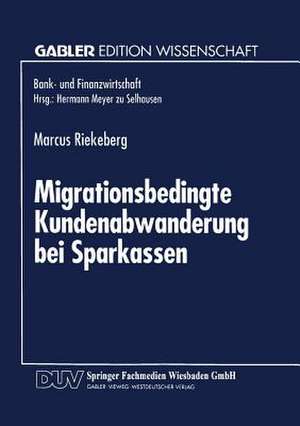 Migrationsbedingte Kundenabwanderung bei Sparkassen de Marcus Riekeberg