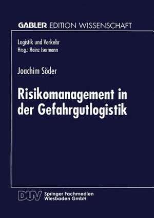 Risikomanagement in der Gefahrgutlogistik de Joachim Söder