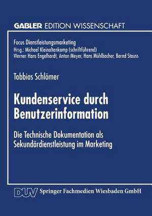 Kundenservice durch Benutzerinformation: Die Technische Dokumentation als Sekundärdienstleistung im Marketing de Tobias Schlömer