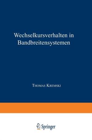 Wechselkursverhalten in Bandbreitensystemen de Thomas Kremski