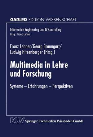 Multimedia in Lehre und Forschung: Systeme — Erfahrungen — Perspektiven de Franz Lehner