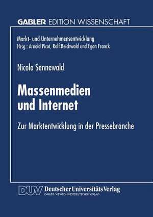 Massenmedien und Internet: Zur Marktentwicklung in der Pressebranche de Nicola Sennewald