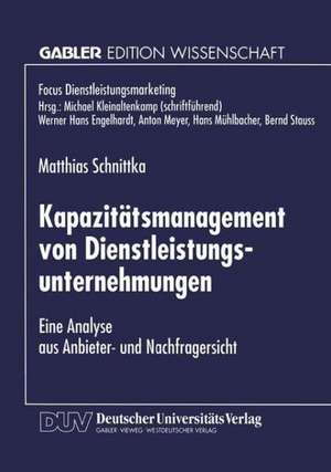 Kapazitätsmanagement von Dienstleistungsunternehmungen: Eine Analyse aus Anbieter- und Nachfragersicht de Matthias Schnittka