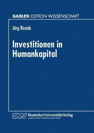 Investitionen in Humankapital de Jörg Rissiek