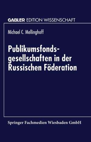 Publikumsfondsgesellschaften in der Russischen Föderation de Michael C. Mellinghoff