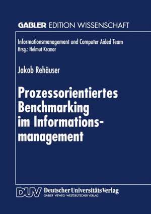 Prozessorientiertes Benchmarking im Informationsmanagement de Jakob Rehäuser