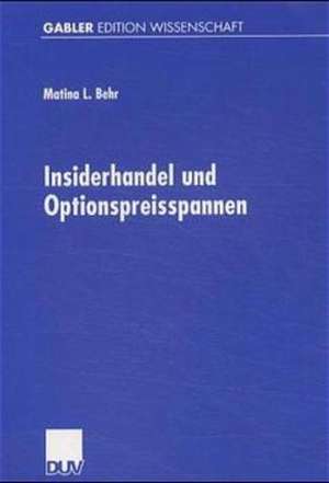 Insiderhandel und Optionspreisspannen: Einordnung und empirische Untersuchung de Matina Behr