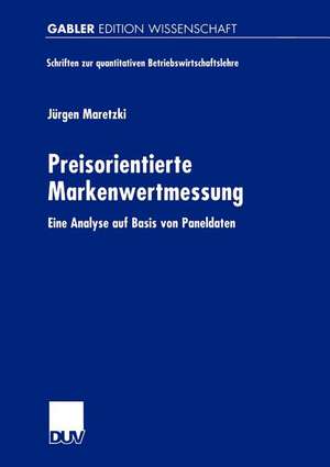 Preisorientierte Markenwertmessung: Eine Analyse auf Basis von Paneldaten de Jürgen Maretzki