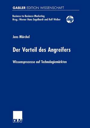 Der Vorteil des Angreifers: Wissensprozesse auf Technologiemärkten de Jens Mörchel