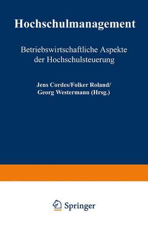 Hochschulmanagement: Betriebswirtschaftliche Aspekte der Hochschulsteuerung de Jens Cordes