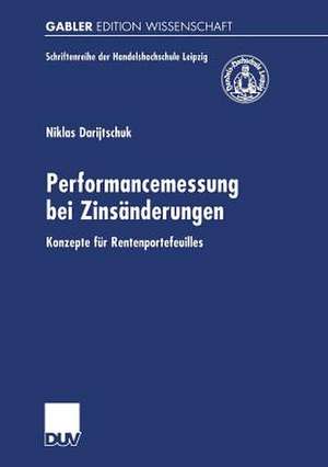 Performancemessung bei Zinsänderungen: Konzepte für Rentenportefeuilles de Niklas Darijtschuk