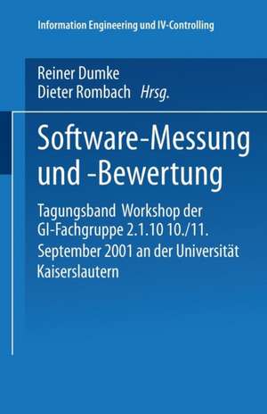 Software-Messung und -Bewertung: Tagungsband Workshop der GI-Fachgruppe 2.1.10 10./11. September 2001 an der Universität Kaiserslautern de Reiner Dumke