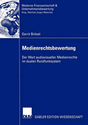 Medienrechtsbewertung: Der Wert audiovisueller Medienrechte im dualen Rundfunksystem de Gerrit Brösel